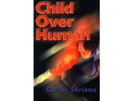 Livro Child Over Human de Carlos Soriano ( Inglês )