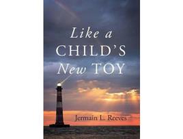 Livro Like A Child'S New Toy de Jermain L. Reeves ( Inglês )