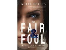 Livro The Fair &Amp; Foul de Allie Potts ( Inglês )