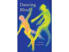 Livro Dancing Blind de Morgan W Zeitler ( Inglês )