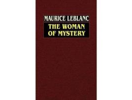 Livro The Woman Of Mystery de Maurice LeBlanc ( Inglês )