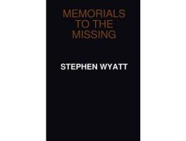 Livro Memorials To The Missing de Stephen Wyatt ( Inglês )