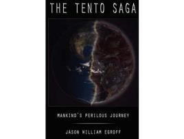 Livro The Tento Saga: Mankind'S Perilous Journey de Jason Egroff ( Inglês )