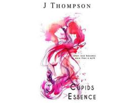 Livro Cupid'S Essence de J Thompson ( Inglês )