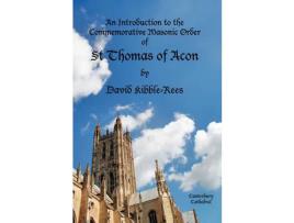 Livro An Introduction To The Commemorative Masonic Order Of St Thomas Of Acon de David Kibble-Rees ( Inglês )