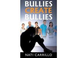 Livro Bullies Create Bullies de Nati Carrillo ( Inglês )