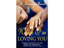 Livro When I'M Loving You de K. Moore ( Inglês )