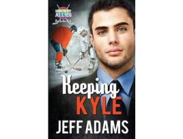 Livro Keeping Kyle: A Hockey Allies Bachelor Bid Mm Romance de Jeff Adams ( Inglês )