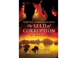 Livro The Seed Of Corruption de A.I. Fabler ( Inglês )