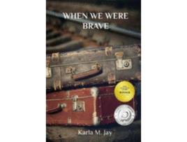 Livro When We Were Brave de Karla M Jay ( Inglês )