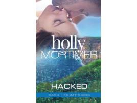 Livro Hacked de Holly Mortimer ( Inglês )