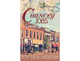 Livro Chancey Jobs de Kay Dew Shostak ( Inglês )