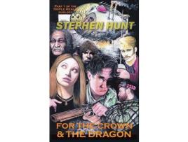 Livro For The Crown And The Dragon de Stephen Hunt ( Inglês )