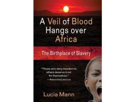 Livro A Veil Of Blood Hangs Over Africa: The Birthplace Of Slavery de Lucia Mann ( Inglês )