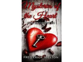 Livro Mysteries Of The Heart de Fred Erick Shelton ( Inglês )