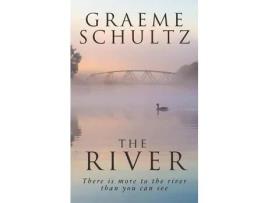 Livro The River: There Is More To The River Than You Can See. de Graeme John Schultz ( Inglês )