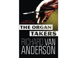 Livro The Organ Takers: A Novel Of Surgical Suspense de Richard Van Anderson ( Inglês )