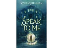 Livro Speak To Me (Hardcover Version) de Kylie Quillinan ( Inglês )