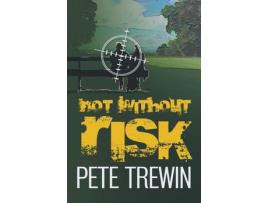 Livro Not Without Risk de Pete Trewin ( Inglês )