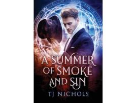 Livro A Summer Of Smoke And Sin de T J Nichols ( Inglês )