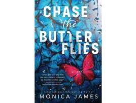 Livro Chase The Butterflies de Monica James ( Inglês )
