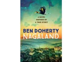 Livro Nagaland: A Love Story For Modern India de Ben Doherty ( Inglês )