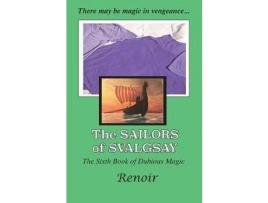 Livro The Sailors Of Svalgsay: The Sixth Book Of Dubious Magic de Renoir ( Inglês )