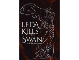 Livro Leda Kills The Swan de A.R. Banister-Jones ( Inglês )