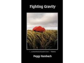 Livro Fighting Gravity de Peggy Rambach ( Inglês )