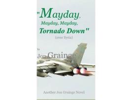 Livro &Quot;Mayday, Mayday, Mayday, Tornado Down&Quot;: Over Syria de Jon Grainge ( Inglês )