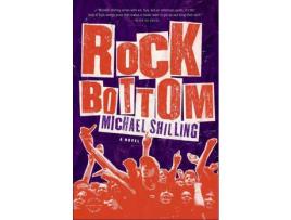 Livro Rock Bottom: A Novel de Michael Shilling ( Inglês )