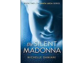 Livro The Silent Madonna: Book Two Of The Santa Lucia Series de Michelle Damiani ( Inglês )