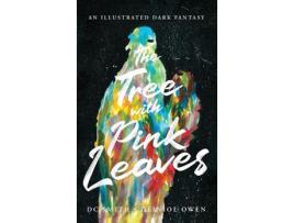 Livro The Tree With Pink Leaves: An Illustrated Dark Fantasy de DC Smith ( Inglês )