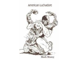 Livro American Luchadore de Mark Muncy ( Inglês )