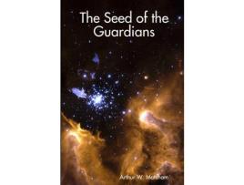 Livro The Seed Of The Guardians de Arthur W. Matcham ( Inglês )