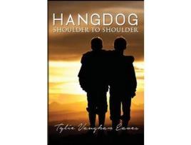 Livro Hangdog: Shoulder To Shoulder de Tylie Vaughan Eaves ( Inglês )