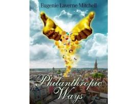 Livro Philanthropic Ways de Eugenie Laverne Mitchell ( Inglês )