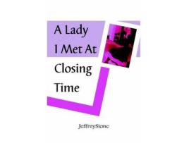 Livro A Lady I Met At Closing Time de Jeffrey Stone ( Inglês )