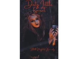 Livro Dirty Little Secret de Lillith Mykals Kennedy ( Inglês )