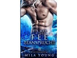 Livro Wie Man Eine Fee Beansprucht de Mila Young ( Inglês )