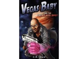 Livro Vegas Baby And The Great Red Spot de C. R. Ward ( Inglês )