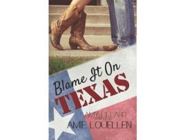 Livro Blame It On Texas de Amie Louellen ( Inglês )