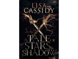 Livro A Tale Of Stars And Shadow de Lisa Cassidy ( Inglês )
