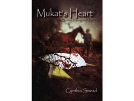 Livro Mukat'S Heart: A Sunny Morgan Mystery de Cynthia Smead ( Inglês )