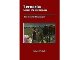 Livro Ternaria: Legacy Of A Careless Age de Robert Goff ( Inglês )