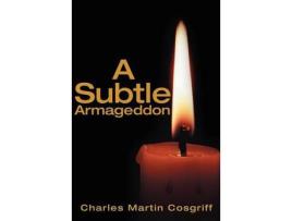 Livro Subtle Armageddon de Charles Cosgriff ( Inglês )