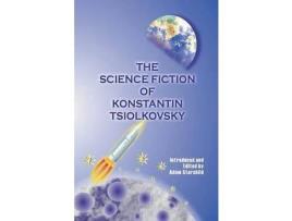 Livro The Science Fiction Of Konstantin Tsiolkovsky de Konstantin Tsiolkovsky ( Inglês )