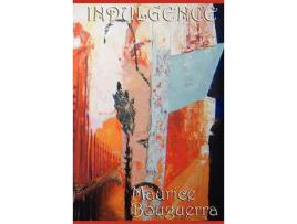 Livro Indulgence de Maurice Bouguerra ( Inglês )