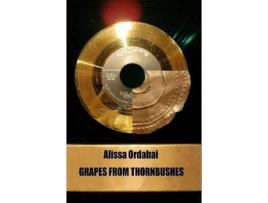 Livro Grapes From Thornbushes de Alissa Ordabai ( Inglês )