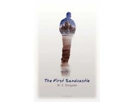 Livro The First Sandcastle:  A Novel de M. E. Delgado ( Inglês )